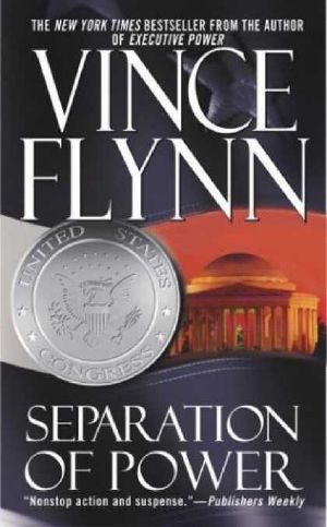 [Mitch Rapp 05] • Separation of Power · A Mitch Rapp Novel